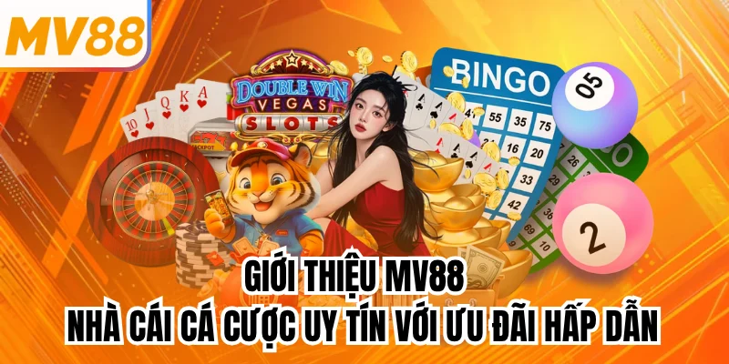 Giới thiệu MV88 - Nhà Cái Cá Cược Uy Tín Với Ưu Đãi Hấp Dẫn