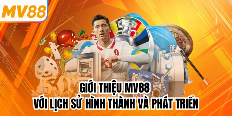 Giới thiệu mv88 với lịch sử hình thành và phát triển