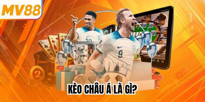 Kèo châu Á là gì?