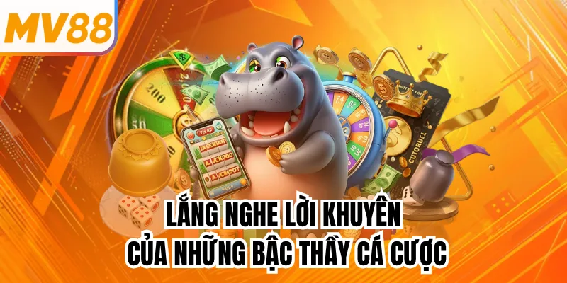 Lắng nghe lời khuyên của những bậc thầy cá cược