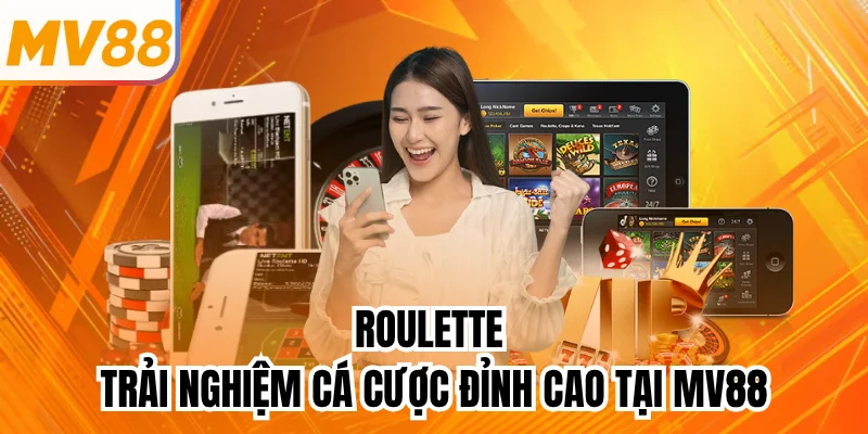 Roulette - Trải Nghiệm Cá Cược Đỉnh Cao Tại MV88