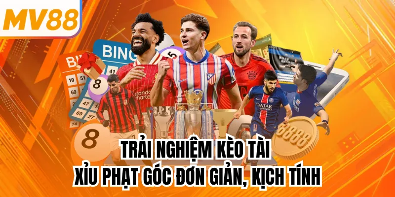Trải nghiệm kèo tài xỉu phạt góc đơn giản, kịch tính