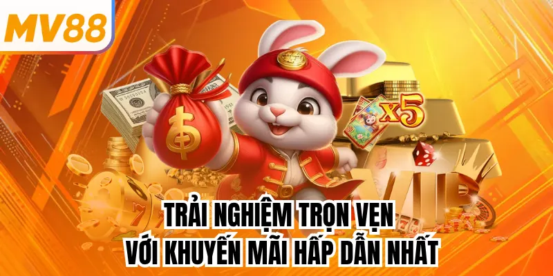 Trải nghiệm trọn vẹn với khuyến mãi hấp dẫn nhất