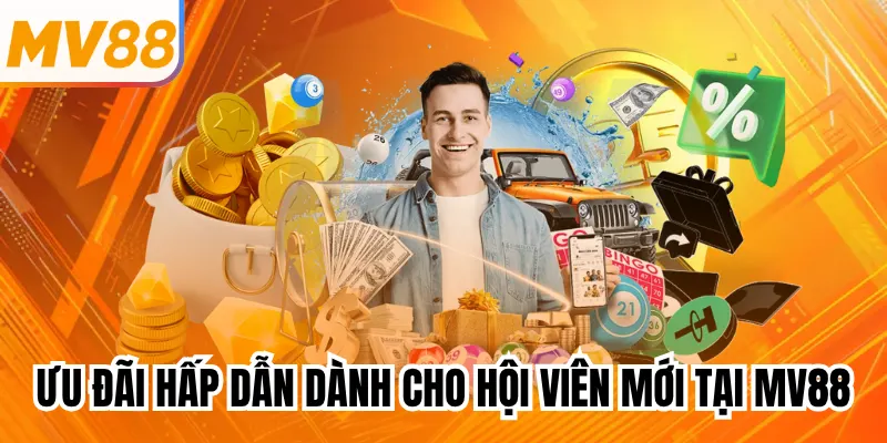 Ưu đãi hấp dẫn dành cho hội viên mới tại mv88